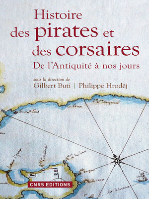 cover image of Histoire des pirates et des corsaires. De l'antiquiité à nos jours
